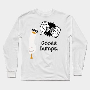 Goosebumps Long Sleeve T-Shirt